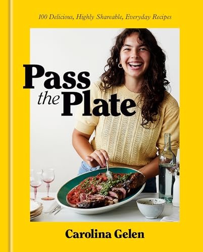 Pass the Plate: 100 Delicious, Highly Shareable, Everyday Recipes: A Cookbook - Myte Books