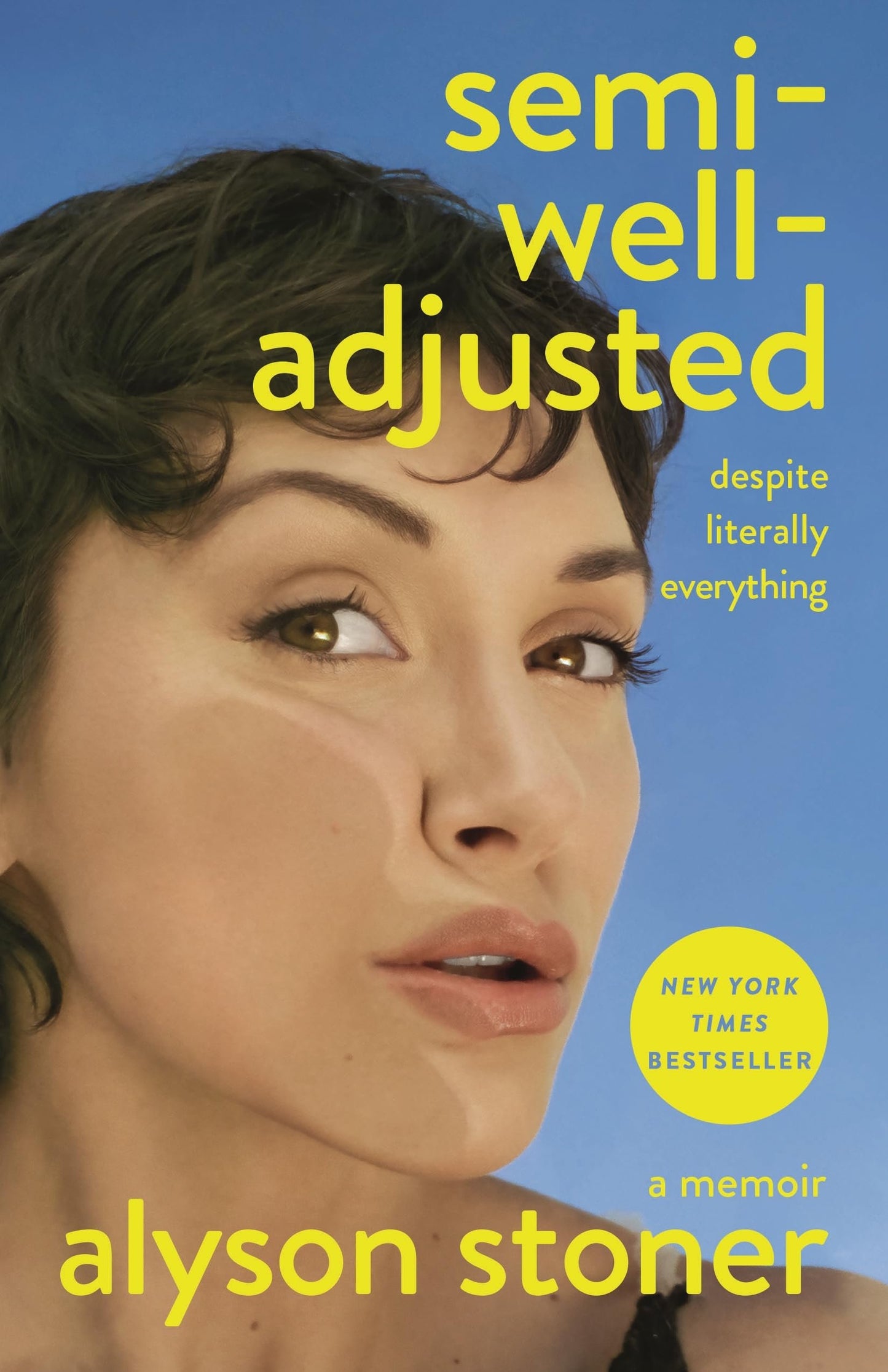 Semi-Well-Adjusted Despite Literally Everything: A Memoir
