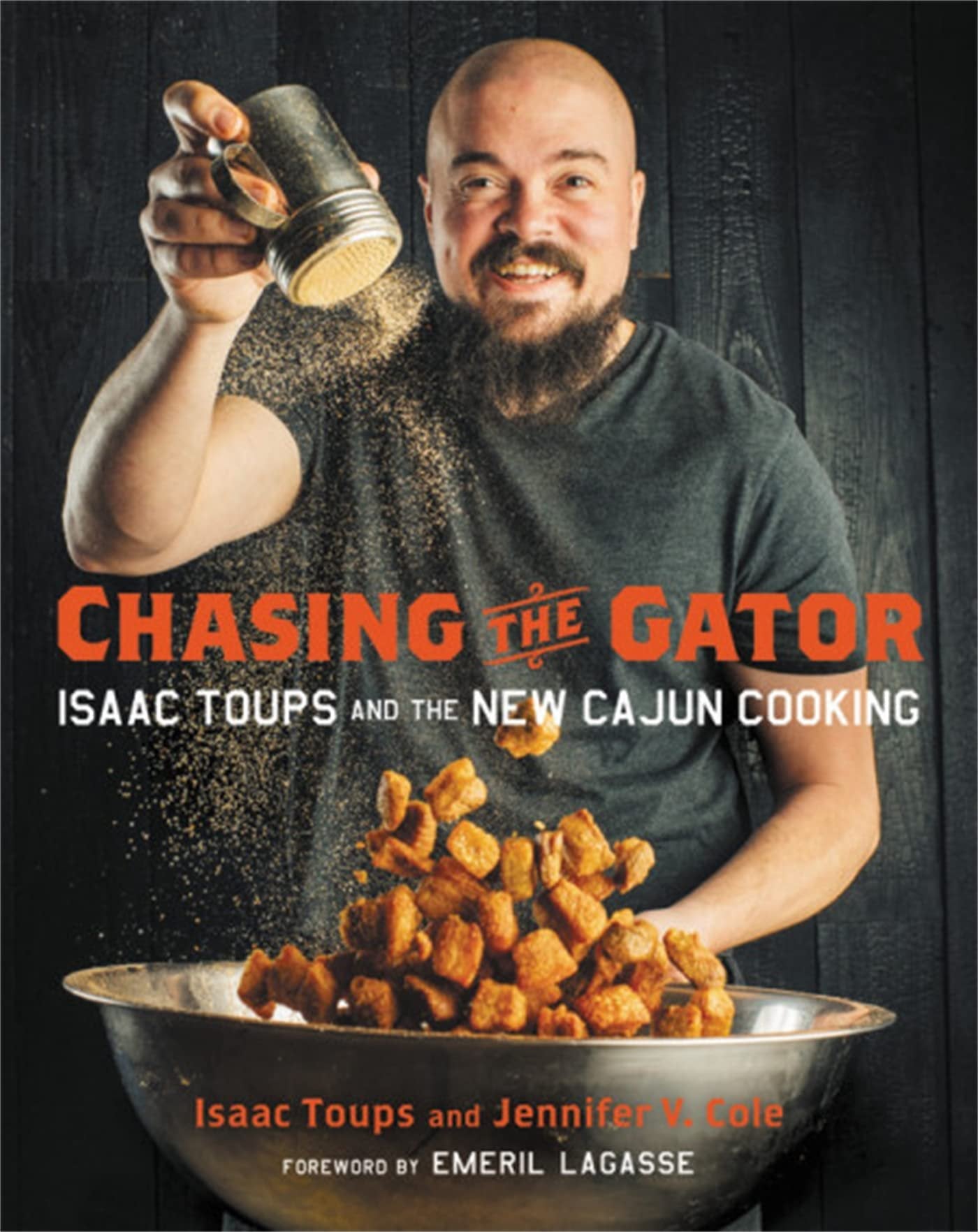Chasing the Gator: Isaac Toups and the New Cajun Cooking - Myte Books