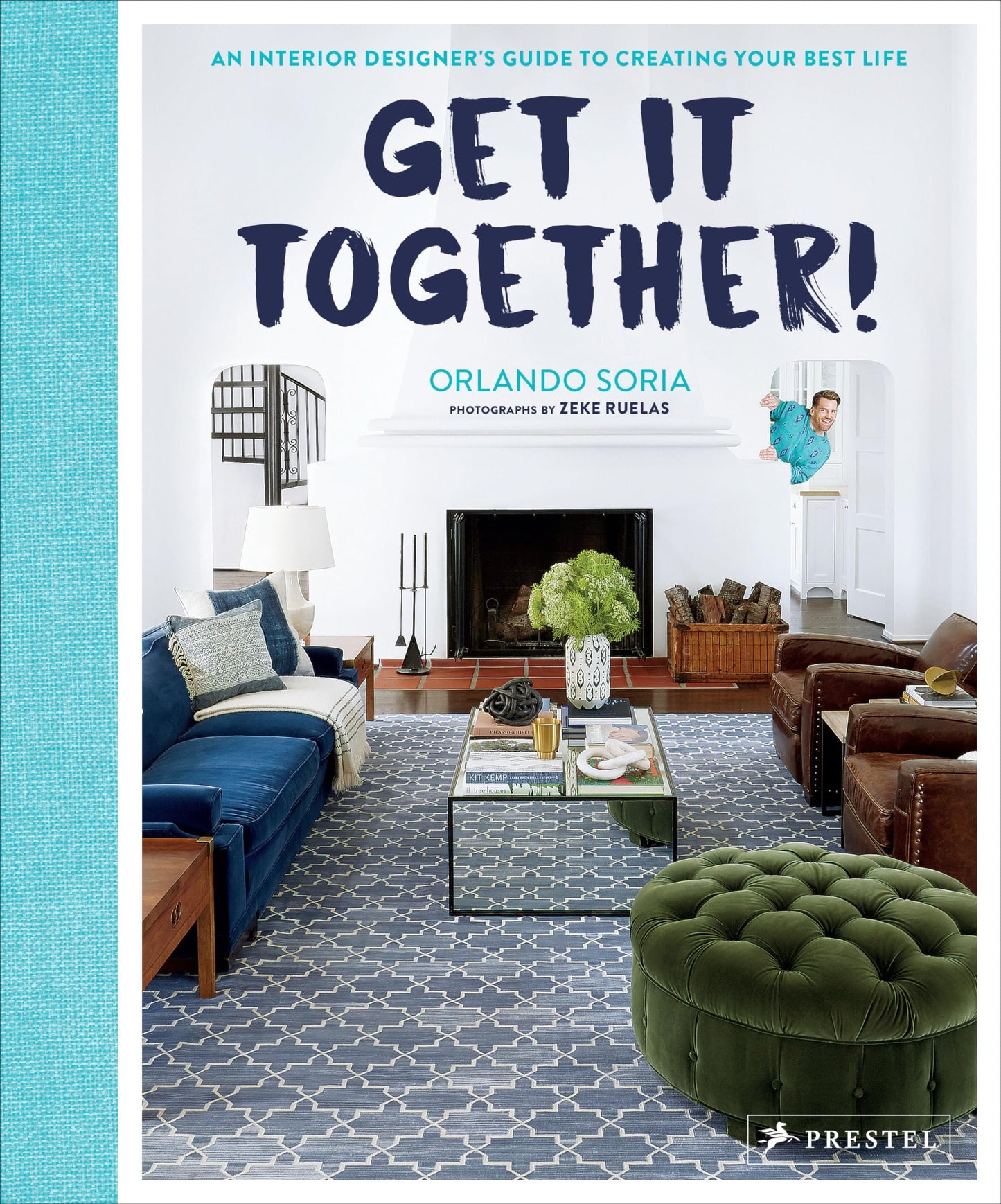 Get It Together!: An Interior Designer's Guide to Creating Your Best Life