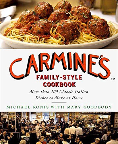 Carmine's Family-Style Cookbook: More Than 100 Classic Italian Dishes to Make at Home - Myte Books