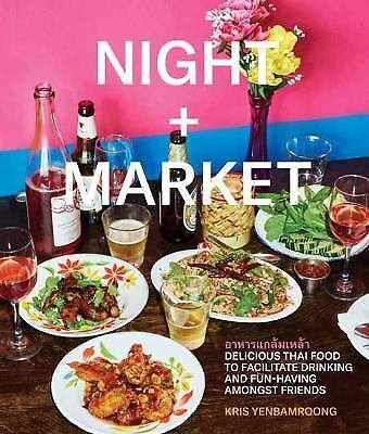Night + Market: Delicious Thai Food to Facilitate Drinking and Fun-Having Amo...