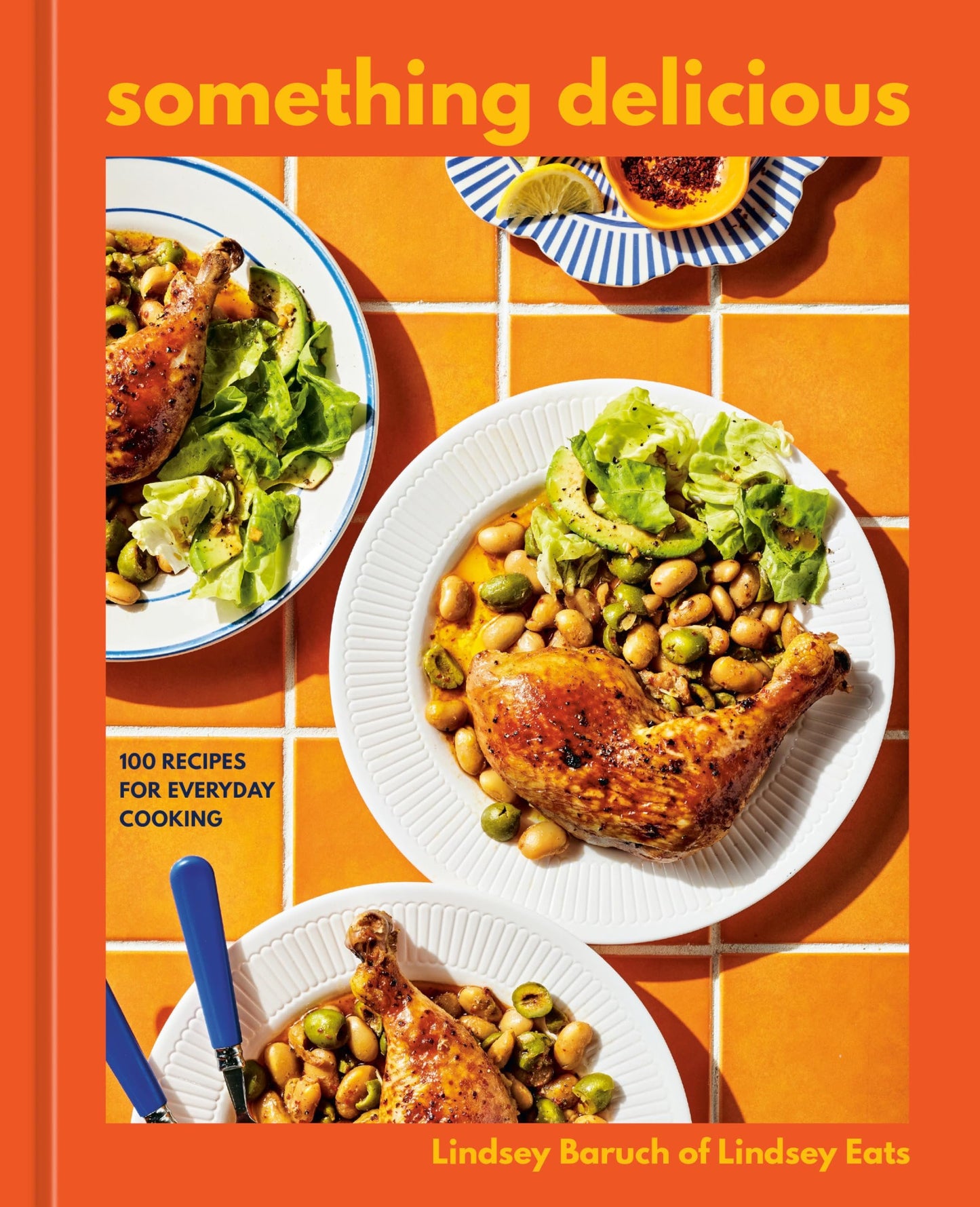 Something Delicious Cookbook - 100 Easy Recipes for Everyday Cooking