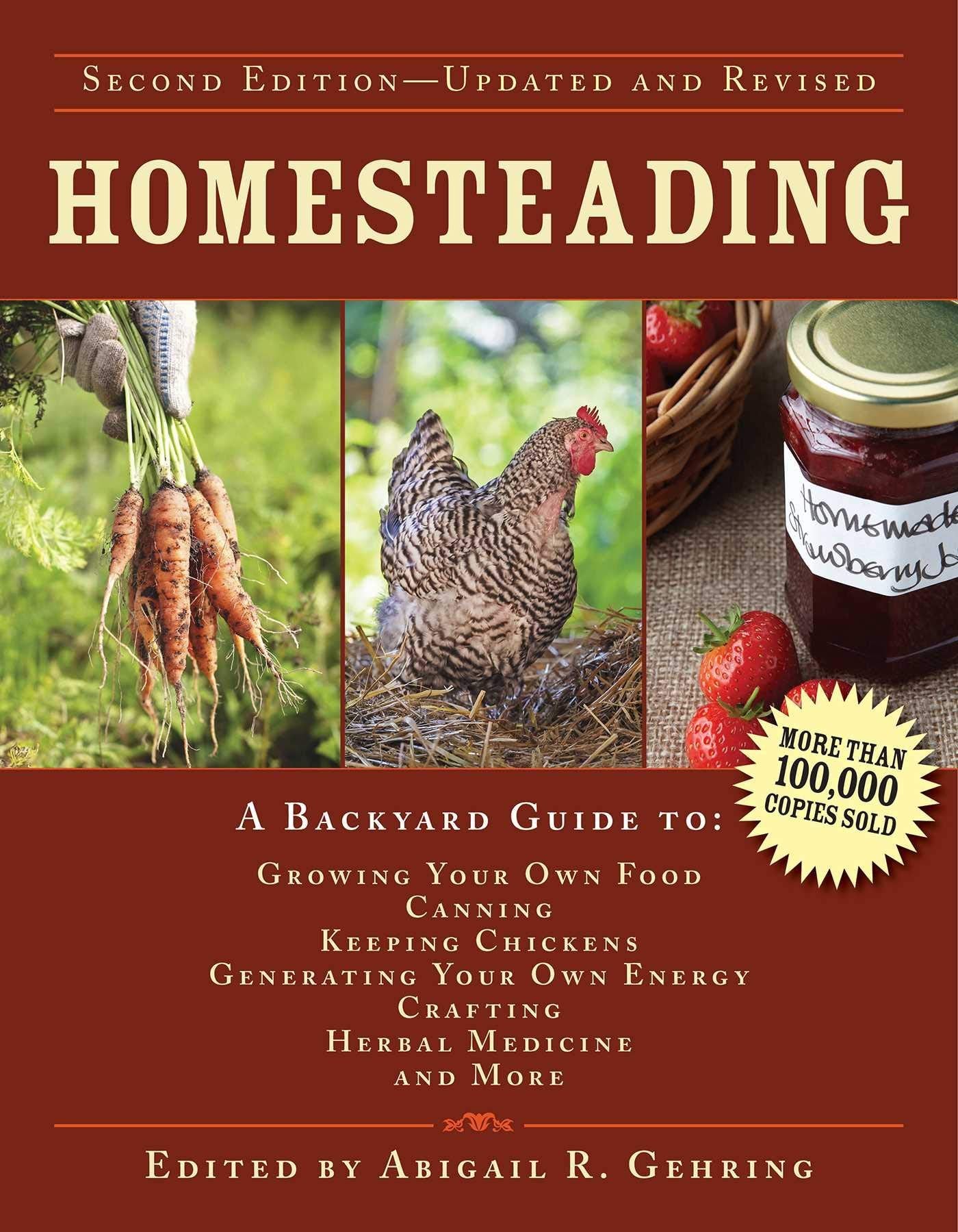 Homesteading: A Backyard Guide to Growing Your Own Food, Canning, Keeping Chickens, Generating Your Own Energy, Crafting, Herbal Medicine, and More (Back to Basics Guides)