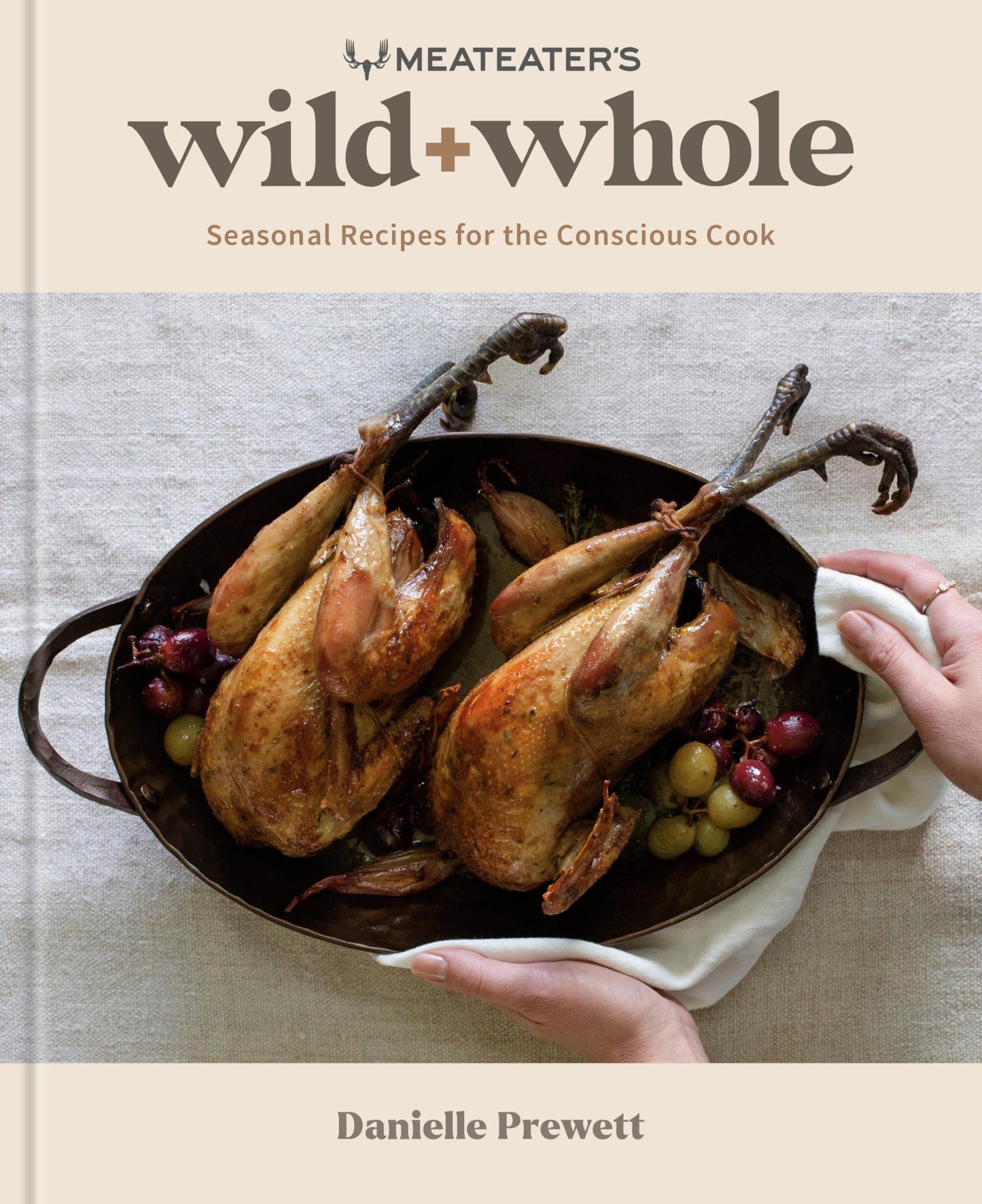MeatEater's Wild + Whole: Seasonal Recipes for the Conscious Cook: A Wild Game Cookbook - Myte Books