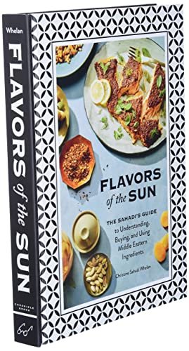 Flavors of the Sun: The Sahadi’s Guide to Understanding, Buying, and Using Middle Eastern Ingredients