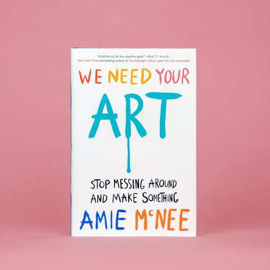 We Need Your Art: Stop Messing Around and Make Something