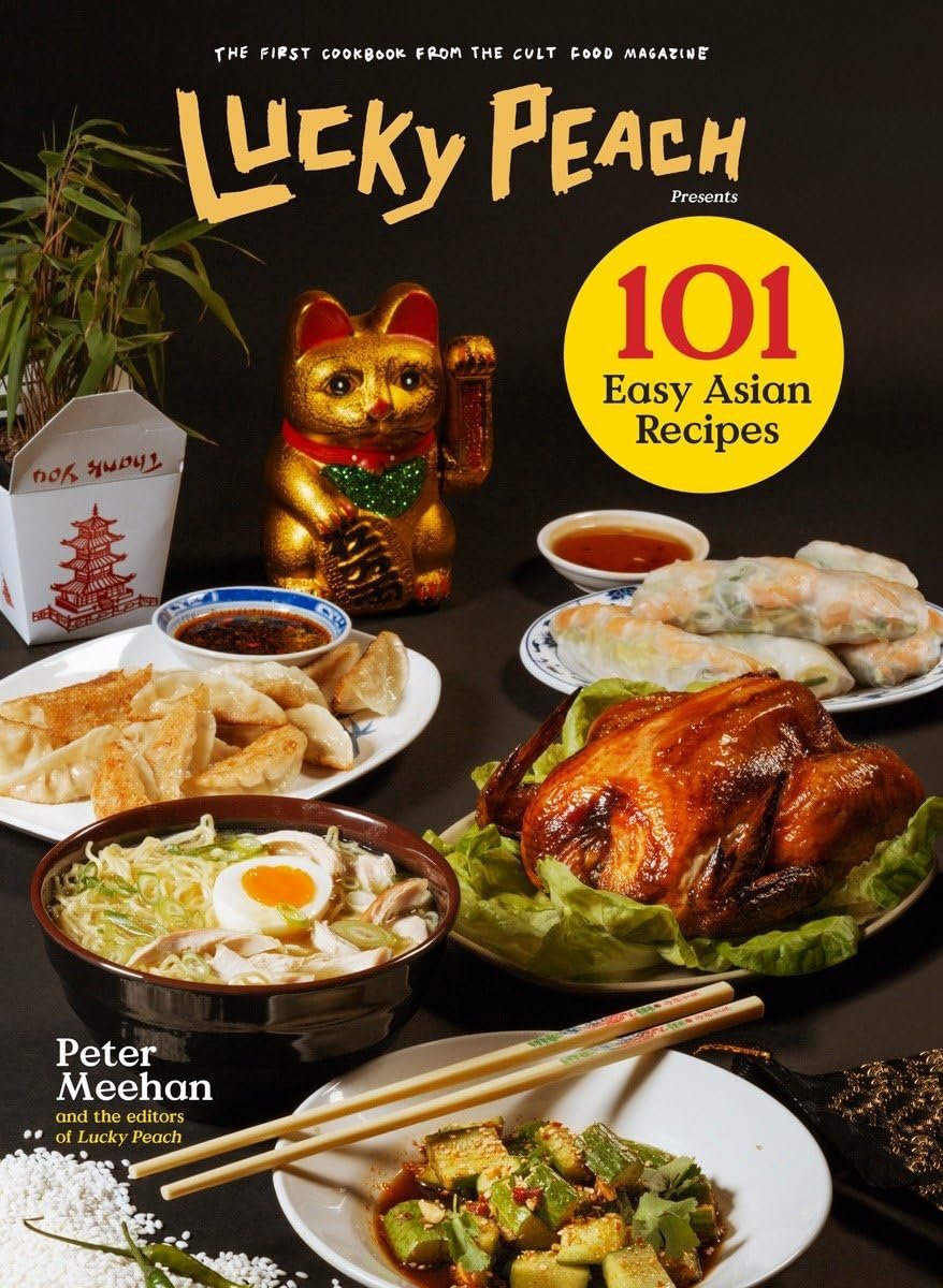 Lucky Peach Presents 101 Easy Asian Recipes: The First Cookbook from the Cult Food Magazine - Myte Books