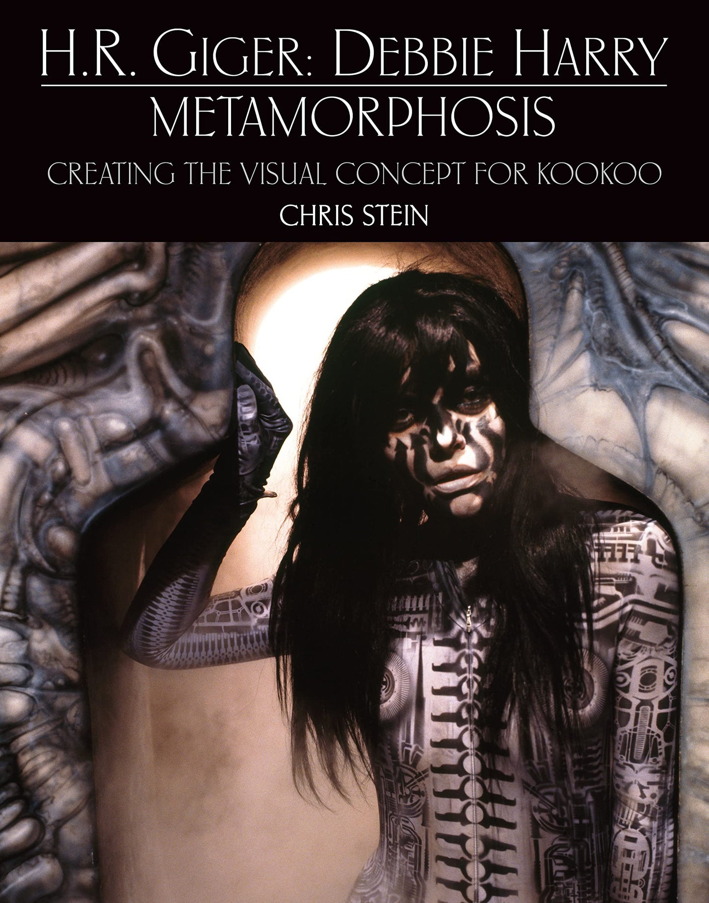 H.R. Giger: Debbie Harry Metamorphosis: Creating the Visual Concept for KooKoo - Myte Books