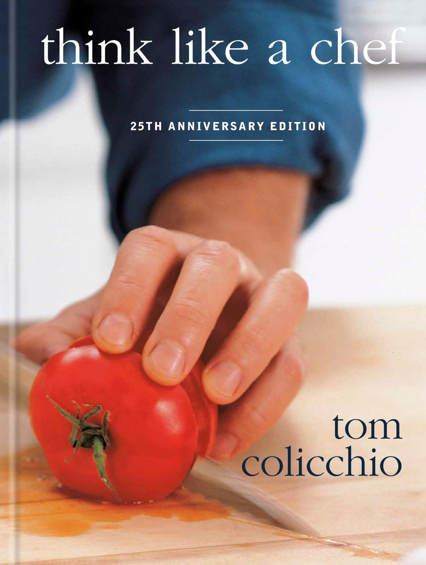 Think Like a Chef - 25th Anniversary Edition Cookbook by Myte Books