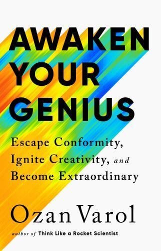 Awaken Your Genius: Escape Conformity, Ignite Creativity, and Become Extraord...