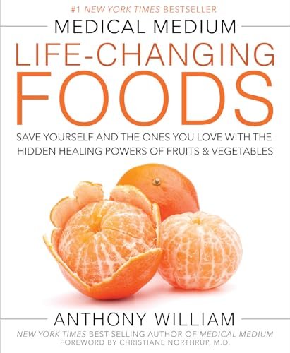Medical Medium Life-Changing Foods: Save Yourself and the Ones You Love with the Hidden Healing Powers of Fruits & Vegetables - Myte Books