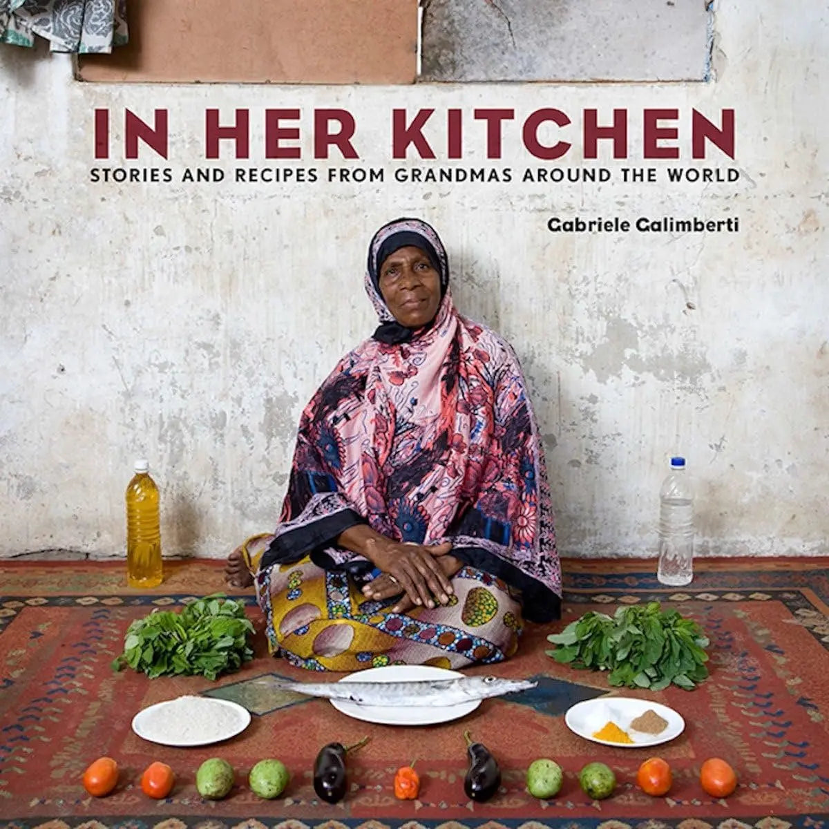 In Her Kitchen: Stories and Recipes from Grandmas Around the World: A Cookbook - Myte Books
