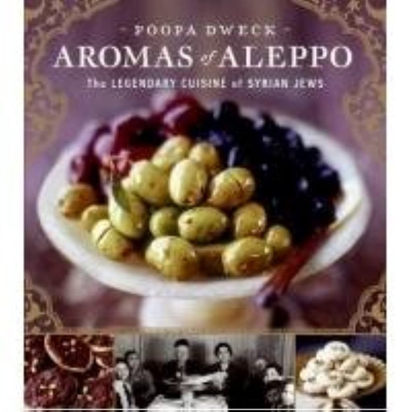 Aromas of Aleppo: The Legendary Cuisine of Syrian Jews - Myte Books