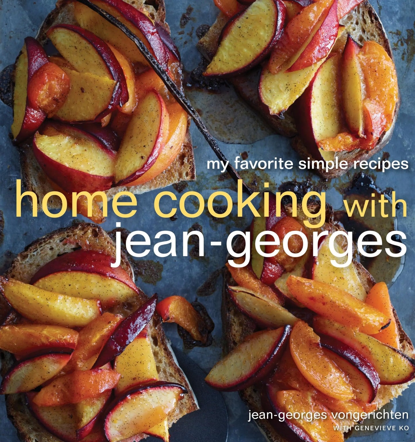 Home Cooking with Jean-Georges: My Favorite Simple Recipes: A Cookbook - Myte Books
