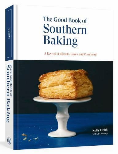The Good Book of Southern Baking: A Revival of Biscuits, Cakes, and Cornbread...