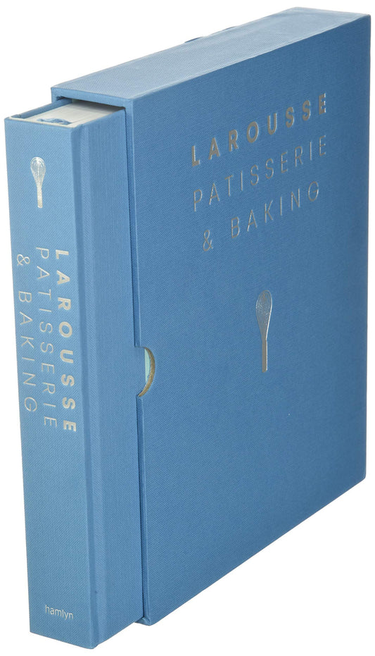 Larousse Patisserie and Baking: The ultimate expert guide, with more than 200 recipes and step-by-step techniques