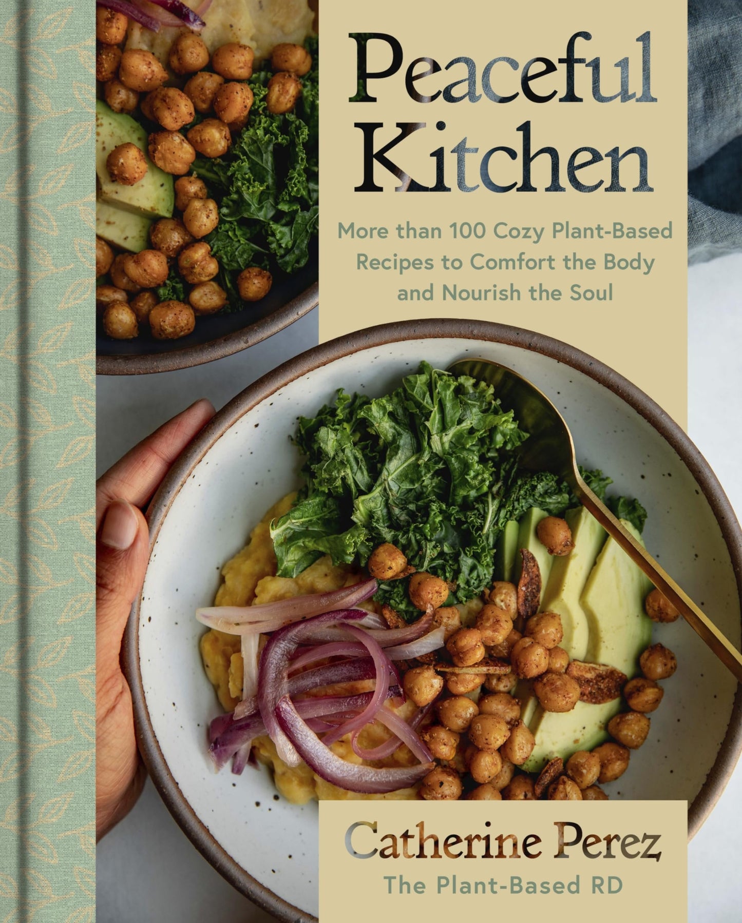 Peaceful Kitchen: More than 100 Cozy Plant-Based Recipes to Comfort the Body and Nourish the Soul - Myte Books