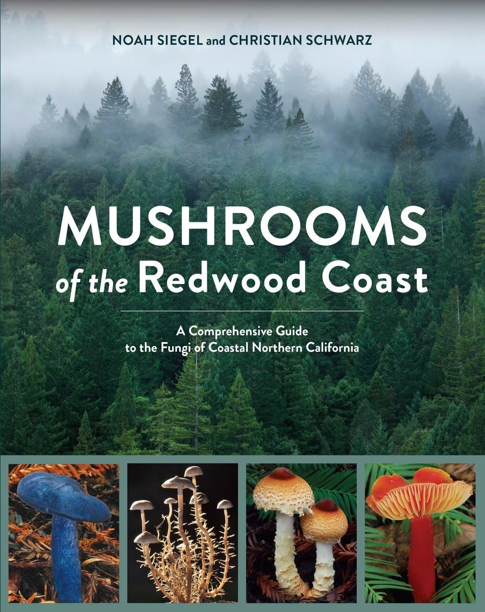 Mushrooms of the Redwood Coast: A Comprehensive Guide to the Fungi of Coastal Northern California - Myte Books