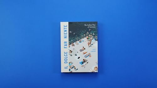 Il Dolce Far Niente: The Italian Way of Summer - Myte Books