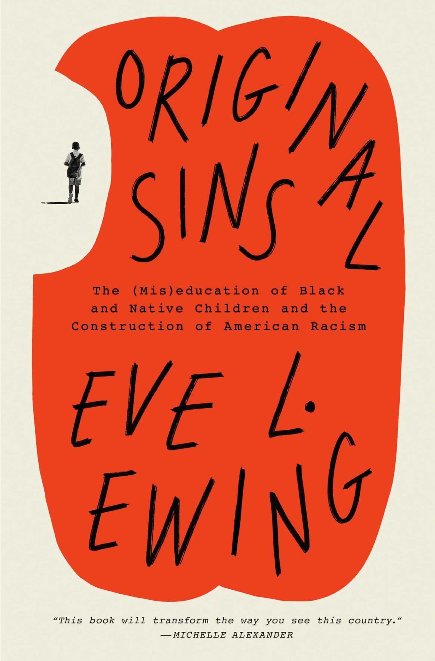 Original Sins: The (Mis)education of Black and Native Children and the Construction of AmericanRacism