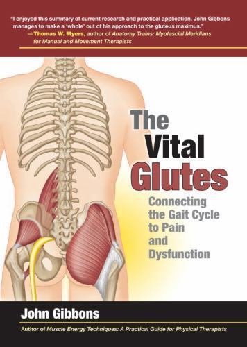 The Vital Glutes: Connecting the Gait Cycle to Pain and Dysfunction [Paperbac...