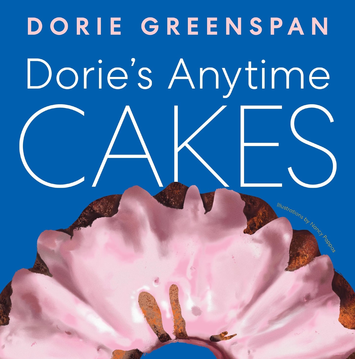 Dorie’s Anytime Cakes - Delicious Recipes for All Occasions - Myte Books