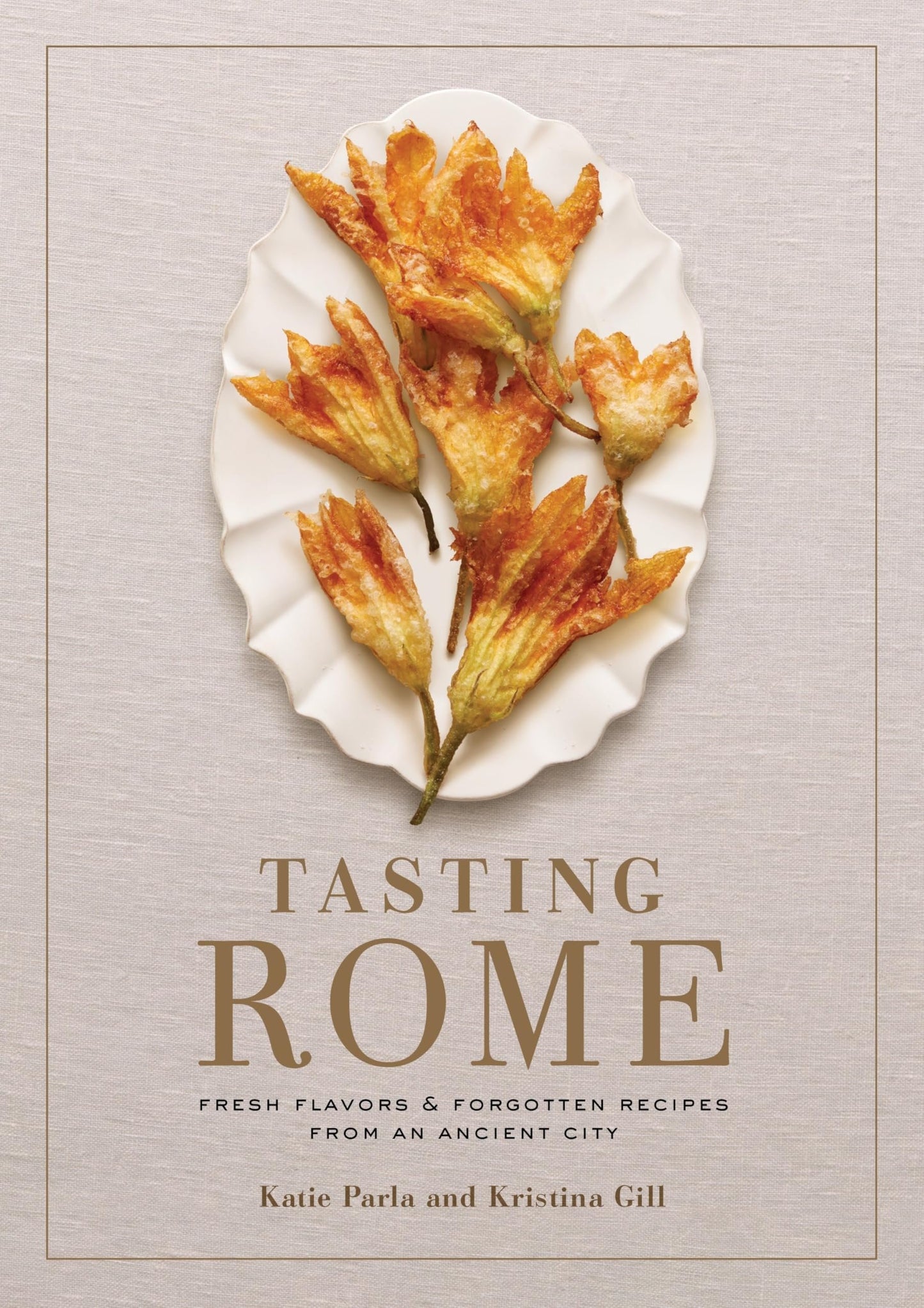 Tasting Rome: Fresh Flavors and Forgotten Recipes from an Ancient City: A Cookbook - Myte Books