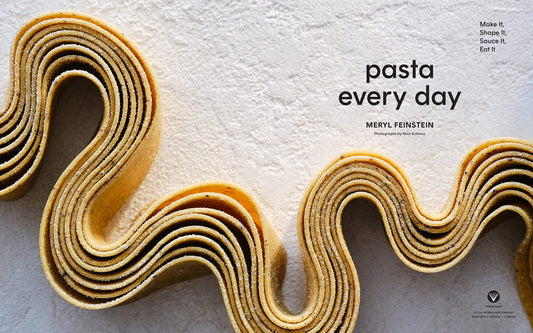 Pasta Every Day: Make It, Shape It, Sauce It, Eat It