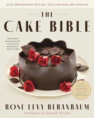The Cake Bible, 35th Anniversary Edition: A perfect book for serious bakers and cake lovers from acclaimed baker Rose Levy Beranbaum. Now updated with new ingredients, equipment, and methods.