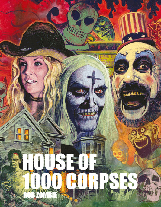 Rob Zombie's House of 1000 Corpses: Behind the Cult Classic Journey