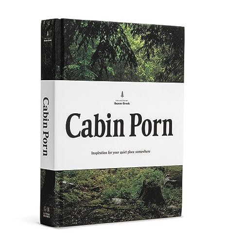 Cabin Porn: Inspiration for Your Quiet Place Somewhere - Myte Books