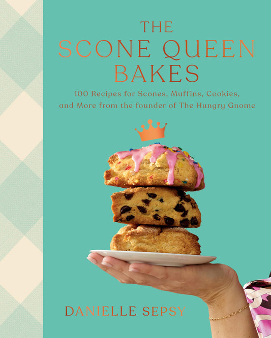 The Scone Queen Bakes: 100 Recipes for Scones, Muffins, Cookies, and Cakes from the Founder of The Hungry Gnome: A Cookbook - Myte Books