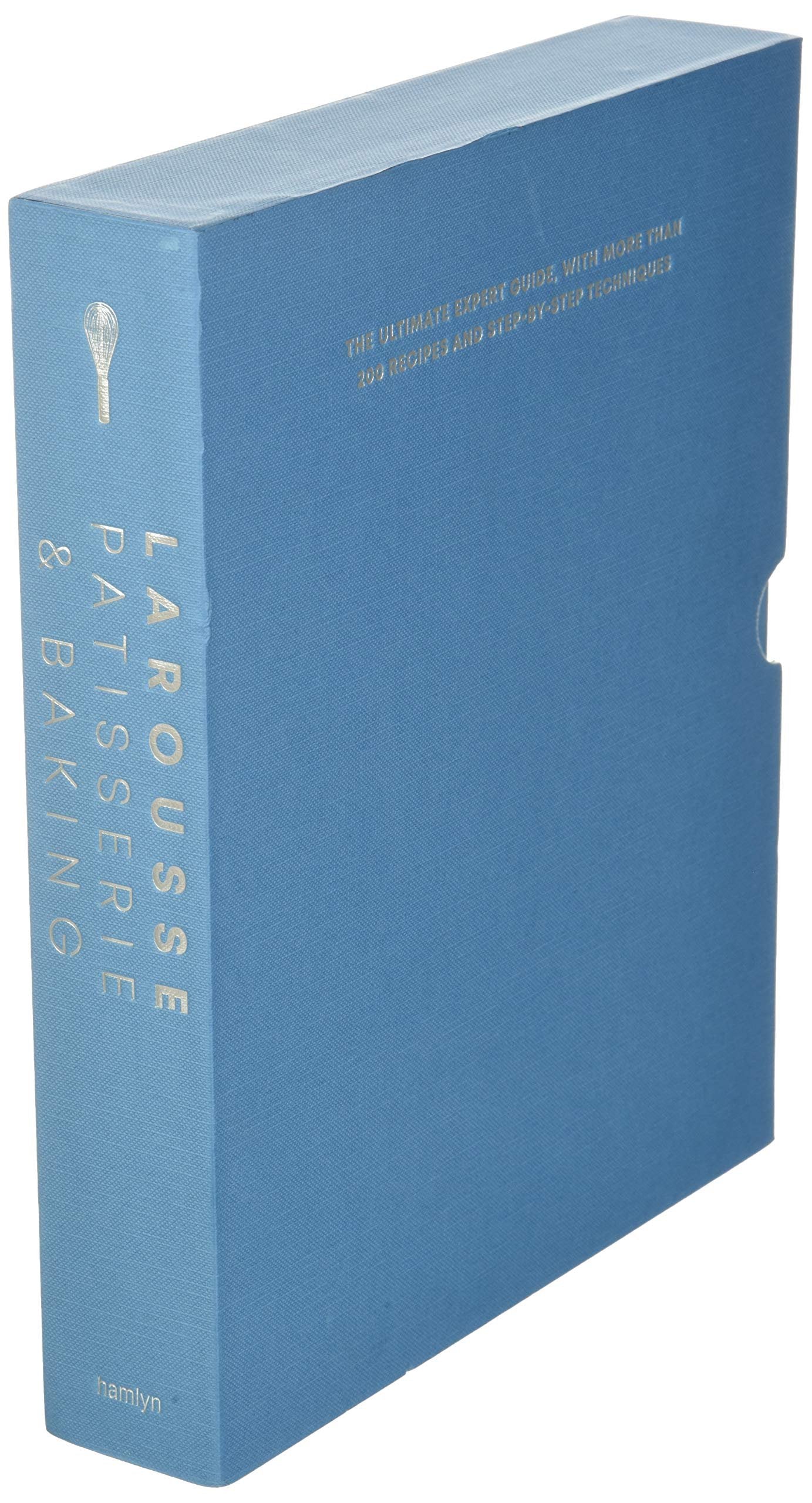 Larousse Patisserie and Baking: The ultimate expert guide, with more than 200 recipes and step-by-step techniques