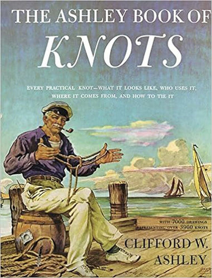 The Ashley Book of Knots [Hardcover] Clifford W. Ashley