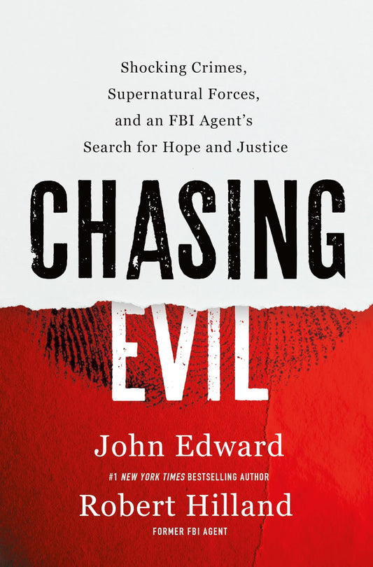 Chasing Evil: Shocking Crimes, Supernatural Forces, and an FBI Agent’s Search for Hope and Justice