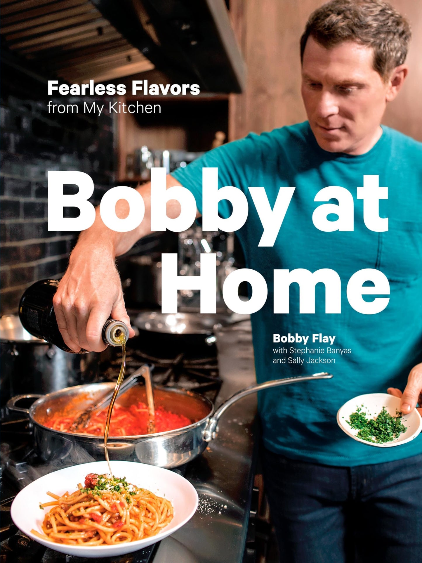 Bobby at Home Cookbook - Fearless Flavors for Every Home Chef