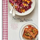 Now & Again: Go-To Recipes, Inspired Menus + Endless Ideas for Reinventing Leftovers