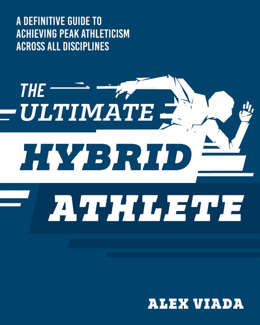 The Ultimate Hybrid Athlete Book - Achieve Peak Athleticism Today