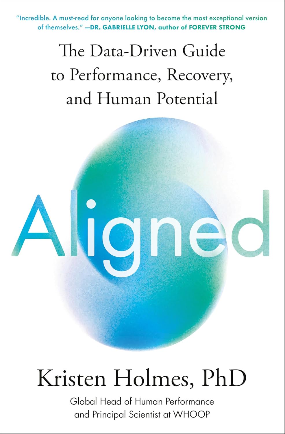 Aligned: The Data-Driven Guide to Performance, Recovery, and Human Potential