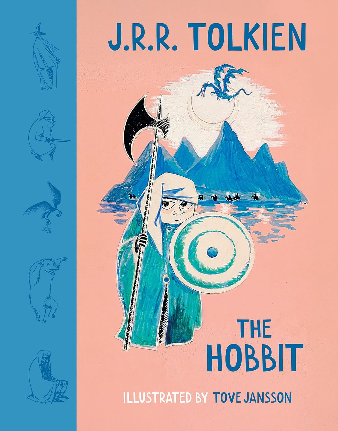 The Hobbit: Illustrated by Tove Jansson: The Classic Illustrated by The Moomins creator. Never Before Published in America!