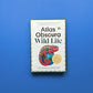 Atlas Obscura: Wild Life: An Explorer's Guide to the World's Living Wonders