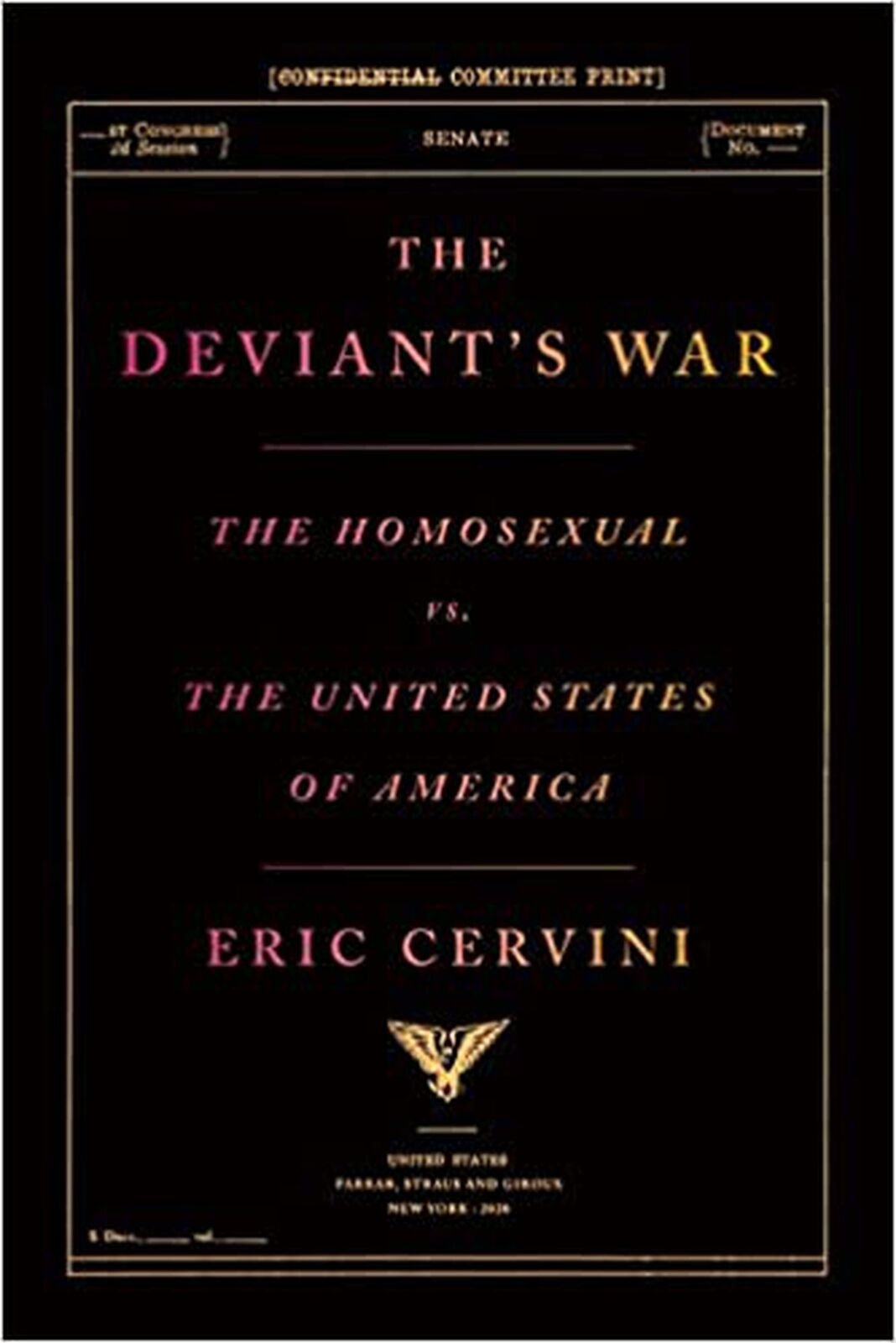The Deviant's War: The Homosexual vs. the United States of America [Hardcover...