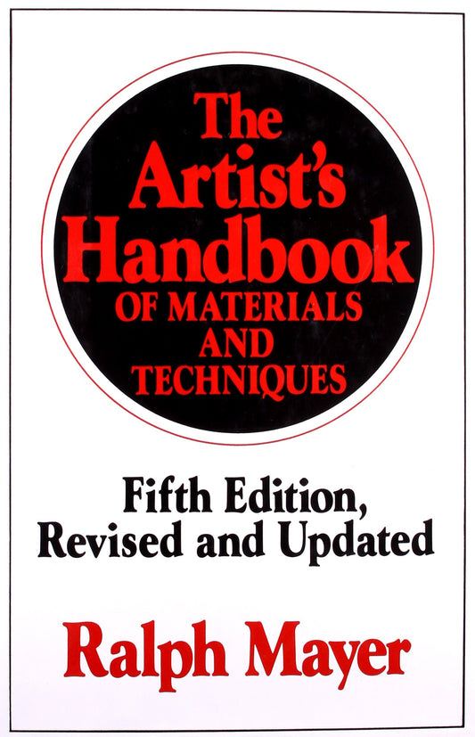 The Artist's Handbook of Materials and Techniques: Fifth Edition, Revised and Updated (Reference)