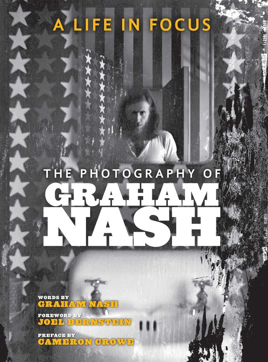 A Life in Focus: The Photography of Graham Nash (Legacy)
