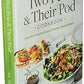 Two Peas & Their Pod Cookbook: Favorite Everyday Recipes from Our Family Kitchen