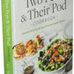Two Peas & Their Pod Cookbook: Favorite Everyday Recipes from Our Family Kitchen