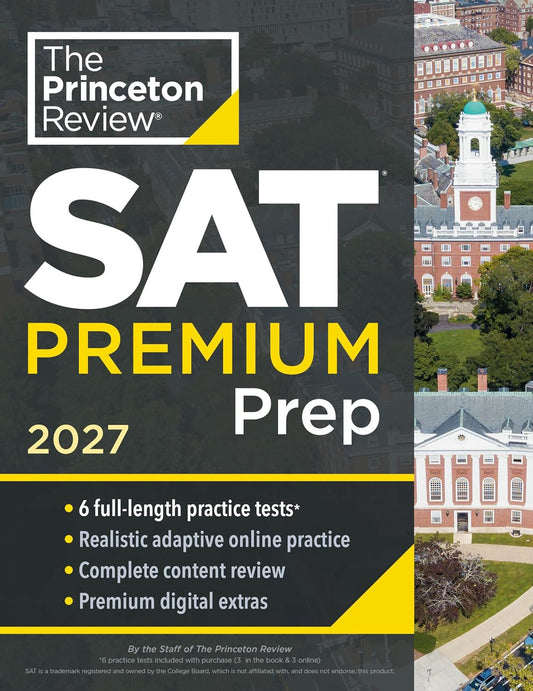 Princeton Review SAT Premium Prep, 2027: 6 Full-Length Practice Tests (3 in Book + 3 Adaptive Tests Online) + Online Flashcards + Review & Tools (2027) (College Test Preparation)