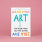 We Need Your Art: Stop Messing Around and Make Something