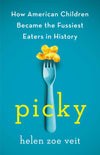 Picky: How American Children Became the Fussiest Eaters in History - Myte Books